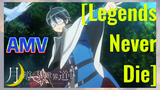 [Legends Never Die] AMV