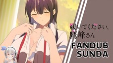 Dipanggil Ketos Seksi 🥵🔞 - Haite Kudasai, Takamine-san Episode 1 【FANDUB SUNDA】