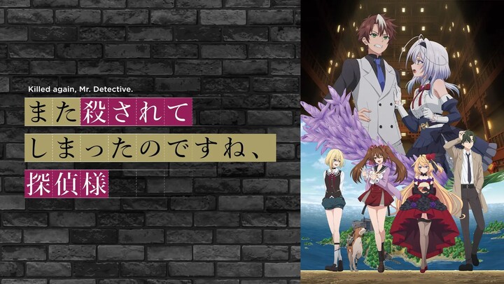EP 1 - Mata Korosarete Shimatta no desu ne, Tantei-sama Sub Indo