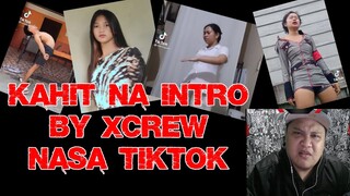 Kahit na by Xcrew Intro Tiktok Video Reaction by Salvation