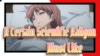 [A Certain Scientific Railgun] You Must Like It