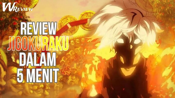 PENJAHAT PALING DITAKUTI MELAWAN PARA MAHLUK ABADI!!! REVIEW SINGKAT ANIME JIGOKURAKU