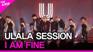 ULALA SESSION, I AM FINE (울랄라세션, I AM FINE) [THE SHOW 220628]