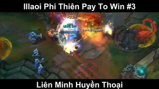 Illaoi Phi Thiên Pay To Win Phần 3