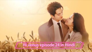 hi venus Chinese Drama episode 24 in Hindi