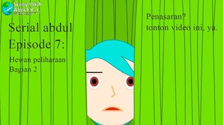 Serial abdul Episode 7: Hewan Peliharaan Bagian 2