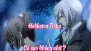 Hekketsu Roku _Tập 5- Có sao không chứ ?