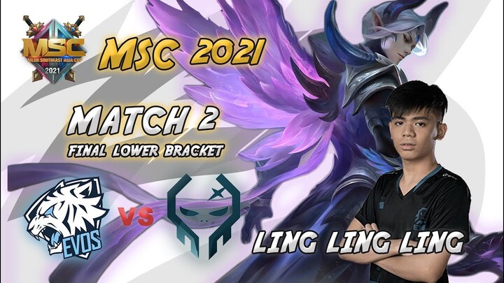 EVOS LEGENDS VS EXE GAME 2 MSC 2021 FINAL LOWER BRACKET - LING ESPORTS