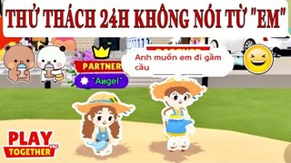 THỬ THÁCH 24H KHÔNG NÓI TỪ “EM” VÀ NHỮNG MÀN PHẠT CƯỜI XỈU | PLAY TOGETHER