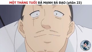 Một tháng tuổi đã mạnh bá đạo (p23)