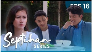 SEPTIHAN THE SERIES EPISODE 16