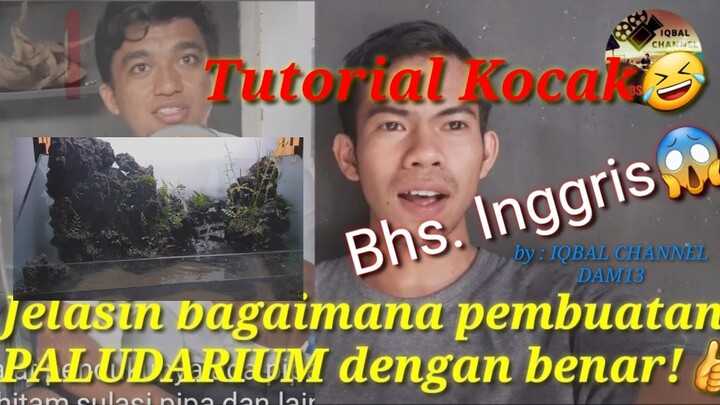 K0NY0L!!Tutorial penjelasan pembuatan - AQUASCAPE | bhs.inggris KOCAK lucu || versi IQBAL CHANNEL