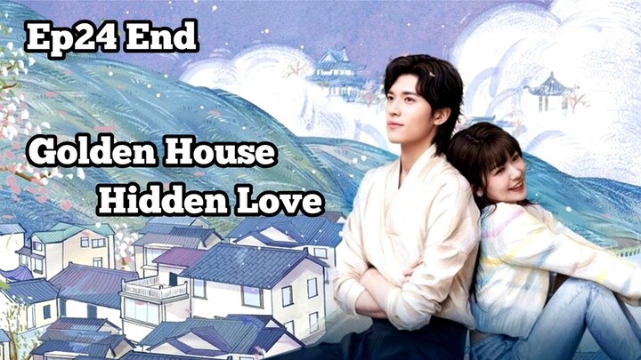 Golden House Hidden Love Episode 24 End Sub Indo
