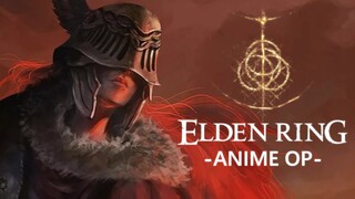 「Elden Ring」 -Anime OP-