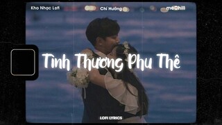 ♬ Lofi Lyrics/Cảm Ơn Em Đã Thương Anh...Tình Thương Phu Thê - Chí Hướng x meChill |Nhạc Chill TikTok