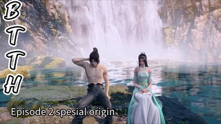 Battle Through The Heaven season1 episode 2 spesial origin sub indo