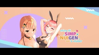 WELCOME TO CHUNG TOI SIMP NIJIGEN'S VTUBER #1