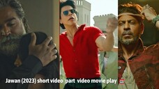 Jawan (2023) short video ( part 28 ) video movie play #hdvideoseries #Jawan #ibrahimkhan_zerotokhan