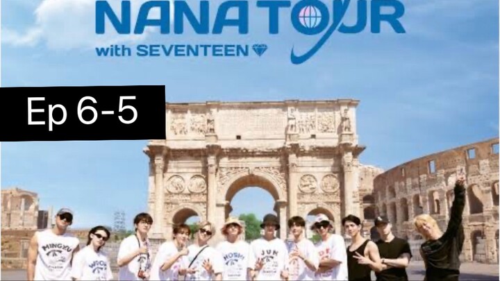 NANA TOUR SEVENTEEN EP 6-5 SUB INDO