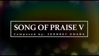 SONG OF PRAISE I PART V