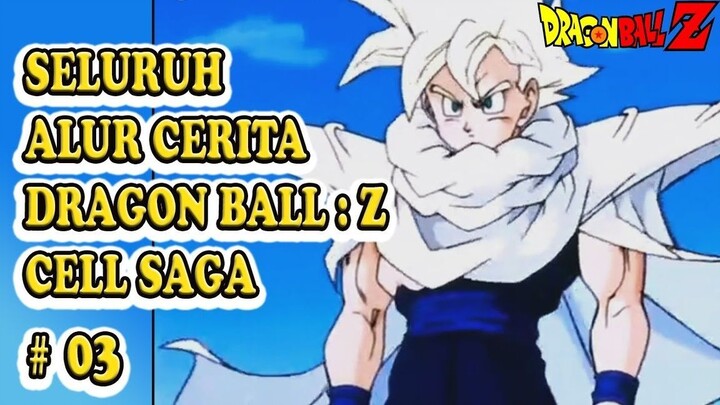 G.O.A.T.HAN SEBELUM JADI BEAST !   ALUR DBZ  TRUNKS SAGA- ANDROID SAGA- CELL SAGA PART #03