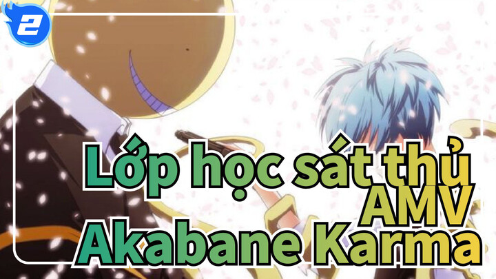 [Lớp học sát thủ AMV] Cuộc gọi thăm hỏi / Akabane Karma_2