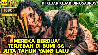 Terjebak Di Bumi 65 Juta Tahun Yang Lalu - ALUR CERITA FILM