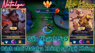 Đấu nhanh 5v5 _ Cách chơi natalya không sợ Ngộ Không _ Rum ●○ Natalya _ LIÊN QUÂ