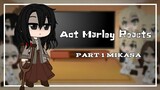 ||Aot Marleyans Reacts||Part 1||Mikasa||❤||