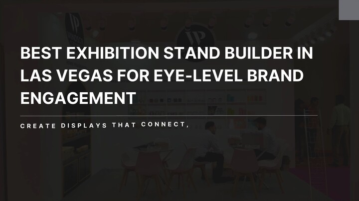 Best Exhibition Stand Builder in Las Vegas for Creative Booth Construction