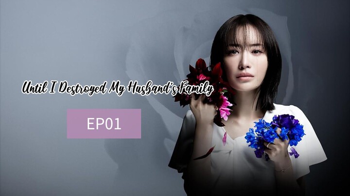 EP1: UNTIL I DESTROYED MY HUSBAND'S FAMILY