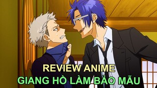 GIANG HỒ LÀM BẢO MẪU | REVIEW PHIM ANIME HAY