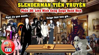 Câu Chuyện SlenderMan Tiền Truyện Phần 26: Dinh Thự SlenderMan Hợp Tác Với Zalgo Chống Lại Kẻ Thù