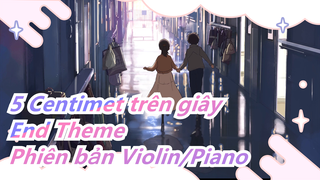 5 Centimet trên giây - End Theme(Phiên bản Violin/Piano）