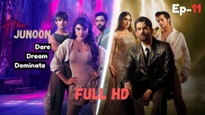 Hai Junoon S01E11 (2025) | Dream.Dare.Dominate 720p Hindi | Movie Tech 3.0