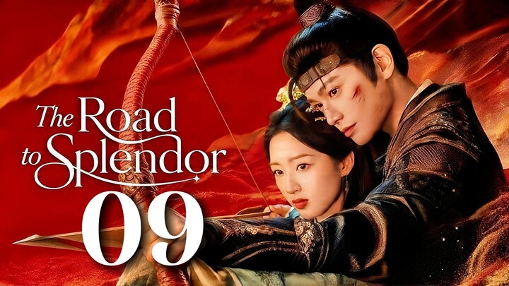 🇨🇳𝙴𝙿. 9 𝚁𝙾𝙰𝙳 𝚃𝙾 𝚂𝙿𝙻𝙴𝙽𝙳𝙾𝚁 (2026) | 𝙴𝙽𝙶 𝚂𝚄𝙱 | 𝙷𝚒𝚜𝚝𝚘𝚛𝚒𝚌𝚊𝚕/𝚁𝚘𝚖𝚊𝚗