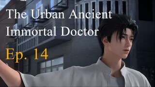 [IMMODOC 14] THE URBAN ANCIENT IMMORTAL DOCTOR - Ep. 14 - Sub Indo | "Ibu Ye Bufan Akan Diajak Pinda