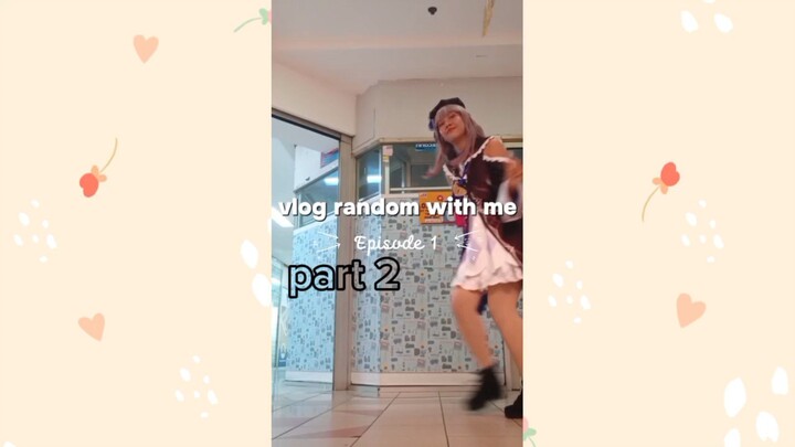 part 2dari vlog random episode 1 with hertaaa