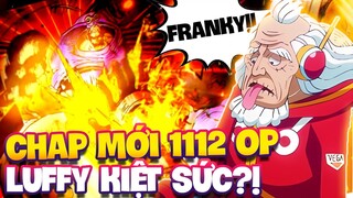 CHAP MỚI 1112 OP | LUFFFY KIỆT SỨC TRƯỚC LÃO TINH?!