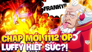 CHAP MỚI 1112 OP | LUFFFY KIỆT SỨC TRƯỚC LÃO TINH?!