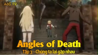 Angles of Death Tập 3 - Chúng ta lại gặp nhau