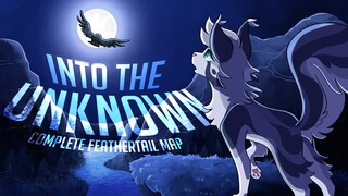 【Into The Unknown | COMPLETE Feathertail MAP】