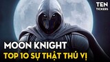 Top 10 Sự Thật Thú Vị Về MOON KNIGHT – Tại Sao Lại Là Batman Của Marvel?! | Ten Tickers Top 10