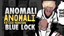 Anomali Anomali Yang Akan Kalian Temukan Kalau Nonton BLUE LOCK