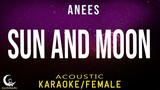SUN AND MOON-Anees ( Acoustic Karaoke/Female Key )