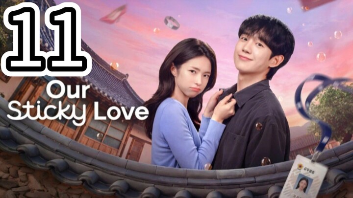 (Eng Sub) 🇰🇷 OUR STICKY LOVE- Episode 11