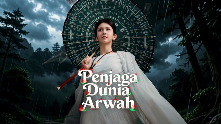 Penjaga Dunia Arwah Full Bahasa Indonesia (MELO)