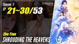 【Zhe Tians】 Season 1 Ep. 21~30 - Shrouding The Heavens | Donghua  1080P