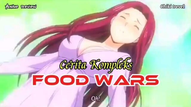 Cerita Kompleks film anime food wars Shokugeki no soma