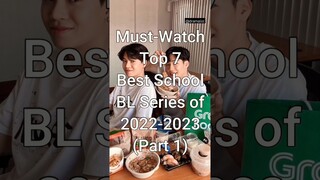 Top 7 Best School BL Series of 2022-2023 (Part-1) #trendingshorts #blseries #dramalist